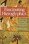Fascinating Hieroglyphics by Christian Jacq