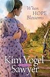When Hope Blossoms by Kim Vogel Sawyer When Hope Blossoms by Kim Vogel Sawyer