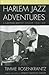 Harlem Jazz Adventures: A European Baron's Memoir, 1934-1969 (Studies in Jazz)