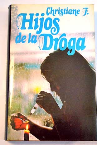 Portada de Hijos de la droga, de Christiane V. Felscherinow