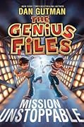 Mission Unstoppable (The Genius Files, #1)