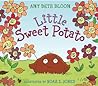 Little Sweet Potato by Amy Beth Bloom