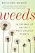 Weeds: In Defense of Nature's Most Unloved Plants