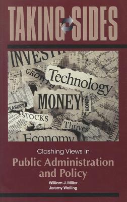 Taking Sides: Clashing Views in Public Administration and Policy (Paperback)
