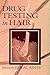 Drug Testing in Hair by Pascal Kintz