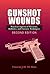 Gunshot Wounds: Practical Aspects of Firearms, Ballistics, and Forensic Techniques (Crc Series in Practical Aspects of Criminal and Forensic Investigations)