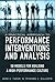 A Practical Approach to Performance Interventions and Analysis: 50 Models for Building a High-Performance Culture
