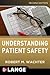 Understanding Patient Safety by Robert M.  Wachter