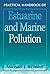 Practical Handbook of Estuarine and Marine Pollution (Marine Science Series)