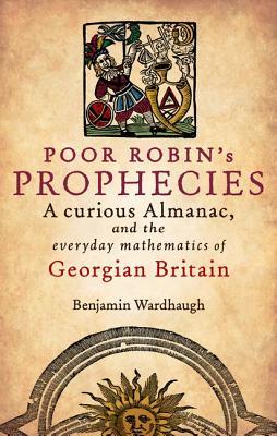 Poor Robin's Prophesies: A curious Almanac, and the everyday mathematics of Georgian England