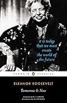 Tomorrow is Now by Eleanor Roosevelt
