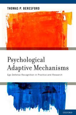 Psychological Adaptive Mechanisms: Ego Defense Recognition in Practice and Research (Hardcover)