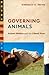 Governing Animals by Kimberly K. Smith