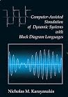 Computer-Assisted Simulation of Dynamic Systems with Block Diagram Languages Computer-Assisted Simulation of Dynamic Systems with Block Diagram Languages