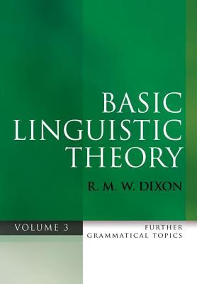 Basic Linguistic Theory Volume 3: Further Grammatical Topics (Paperback)