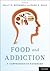 Food and Addiction by Kelly D. Brownell