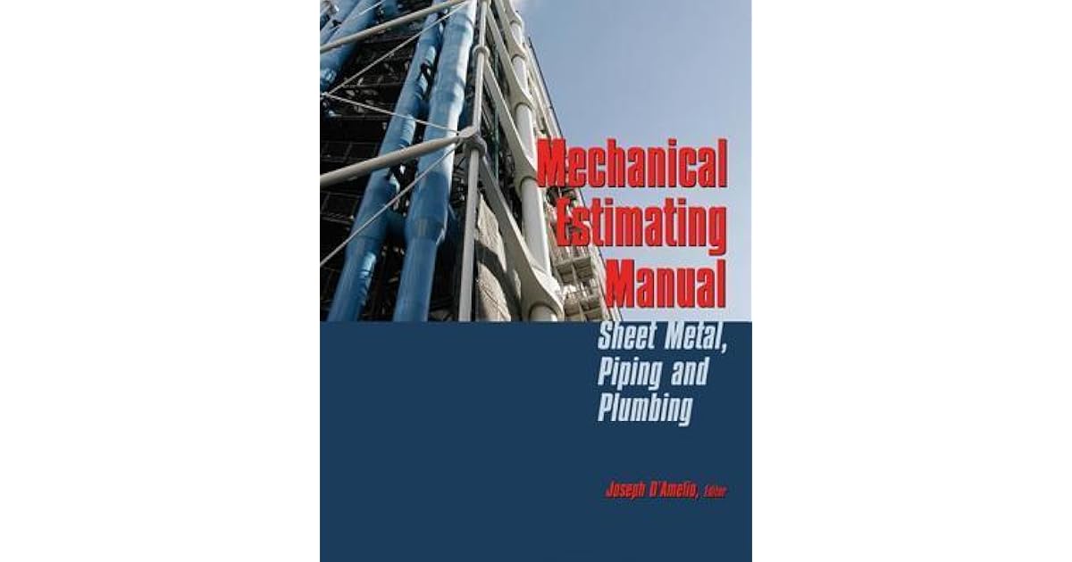 Mechanical Estimating Manual Sheet Metal, Piping and Plumbing by