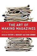 The Art of Making Magazines: On Being an Editor and Other Views from the Industry