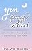 Yin Feng Shui: A Gentle, St...