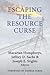 Escaping the Resource Curse (Initiative for Policy Dialogue at Columbia: Challenges in Development and Globalization)