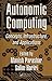 Autonomic Computing: Concepts, Infrastructure, and Applications