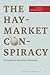 The Haymarket Conspiracy: Transatlantic Anarchist Networks (Working Class in American History)