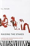 Raising the Stakes by T.L. Taylor