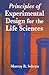 Principles of Experimental Design for the Life Sciences