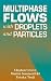 Multiphase Flows with Dropl...
