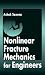 Nonlinear Fracture Mechanic...