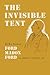The Invisible Tent: The War Novels of Ford Madox Ford