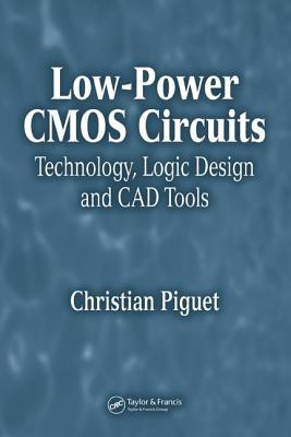 Low-Power CMOS Circuits: Technology, Logic Design and CAD Tools (Hardcover)