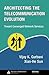 Architecting the Telecommunication Evolution: Toward Converged Network Services (Informa Telecoms & Media)