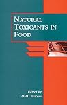 Natural Toxicants in Food: A manual for Experimental Foods, Dietetics and Food Scientists (Sheffield Food Technology)