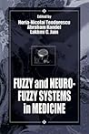 Fuzzy and Neuro-Fuzzy Systems in Medicine (International Series on Computational Intelligence)