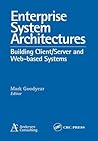 Enterprise System Architectures: Building Client Server and Web Based Systems