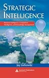 Strategic Intelligence: Business Intelligence, Competitive Intelligence, and Knowledge Management