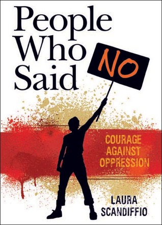 People Who Said No: Courage Against Oppression (Hardcover)