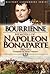 Memoirs of Napoleon Bonaparte by Louis Antoine Fauvelet de B...
