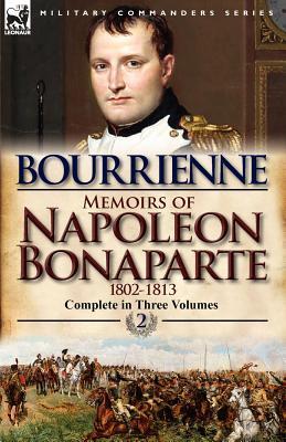 Memoirs of Napoleon Bonaparte: Volume 2-1802-1813