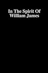 In the Spirit of William James