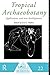Tropical Archaeobotany: Applications and New Developments (One World Archaeology)