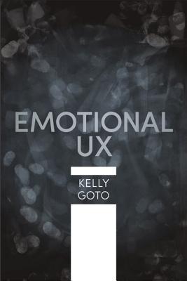 Beyond Usable: Mapping Emotion to Experience (Voices That Matter)
