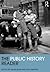 The Public History Reader by Hilda Kean