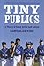 Tiny Publics: A Theory of G...