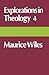 Explorations in Theology 4: Maurice Wiles