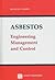 Asbestos: Engineering, Management and Control