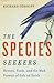 The Species Seekers: Heroes...