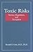 Toxic Risks: Science, Regul...