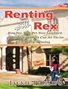 Renting with Rex: How You, Your Dog, Your Landlord and Your Neighbors Can All Thrive in Rental Housing